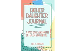 Father Daughter Journal : Pass Back and Forth Between You and Me: A Guided Journal for Bonding and Meaningful Conversations, 