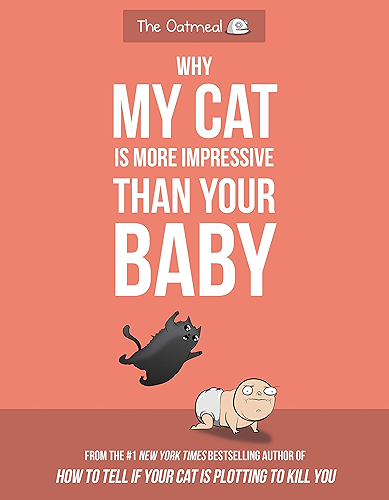 Download Why My Cat Is More Impressive Than Your Baby (English Edition) PDF