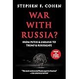 War with Russia?: From Putin & Ukraine to Trump & Russiagate