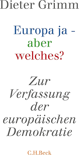 Download Europa ja - aber welches?: Zur Verfassung der europäischen Demokratie (German Edition) PDF