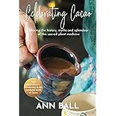 Celebrating Cacao: Sharing the history, myths and splendour of this sacred plant medicine