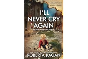 I'll Never Cry Again: Utterly heartbreaking and absolutely gripping World War Two fiction (A Million Miracles) (BOOK1)