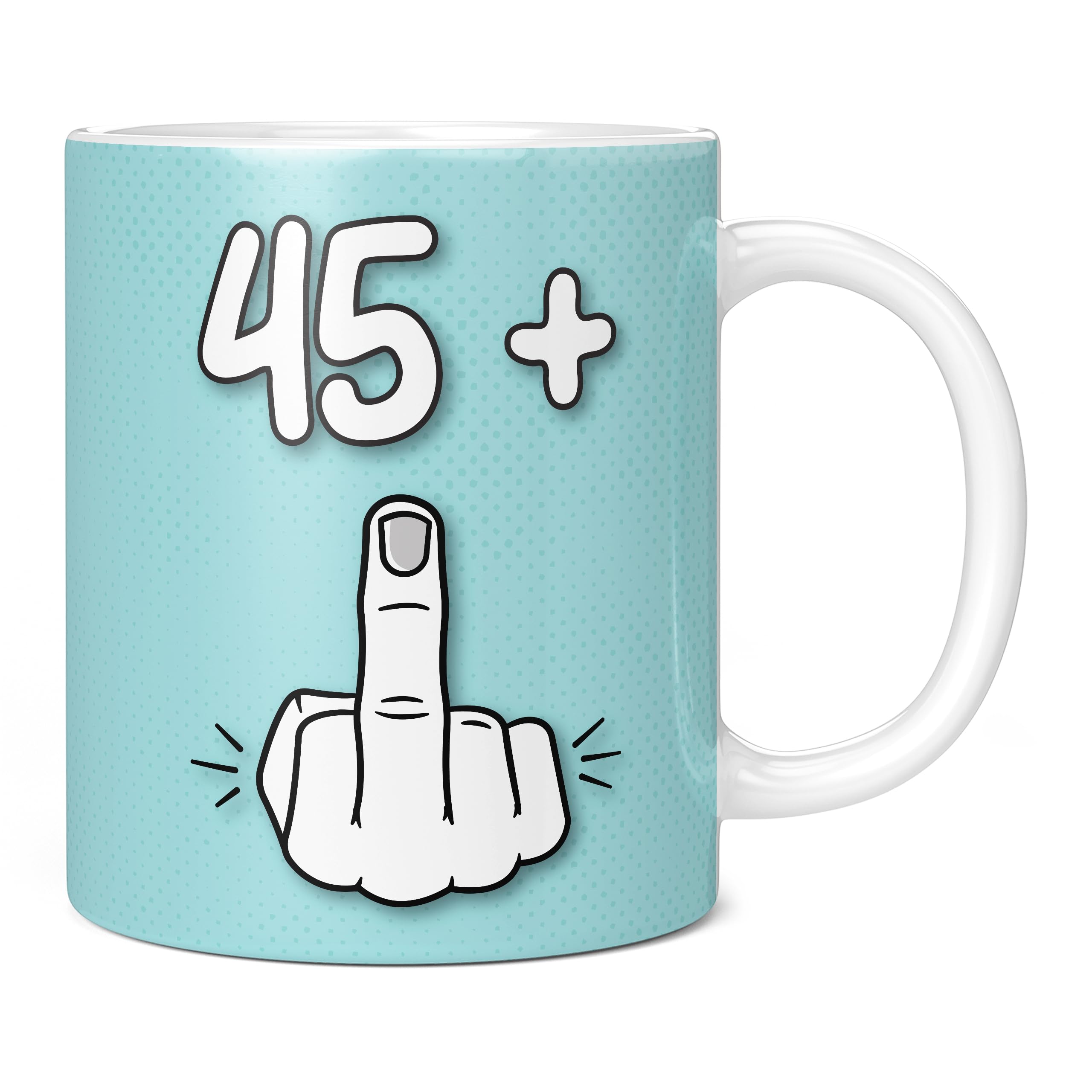 Mug Monster - 46th Birthday Mug, I Am 45 + 1, Gift for 46 Year Old, Novelty Cup - Ceramic Coffee Beaker/Cup, Gift for Men or Women, Extra Large and Giant Available, 11oz White