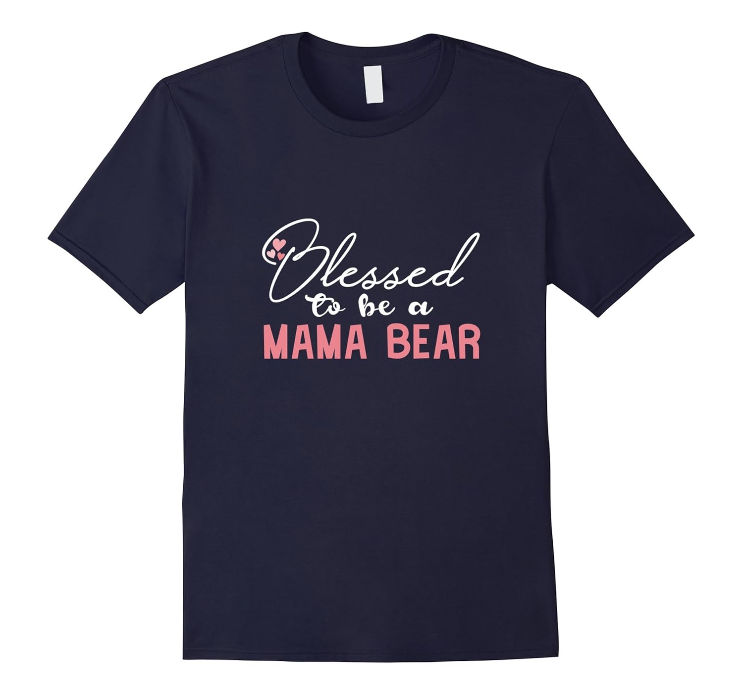 Sweet BLESSED TO BE A MAMA BEAR Grandma or Mom T-Shirt-ANZ