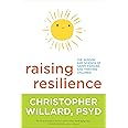 Raising Resilience: The Wisdom and Science of Happy Families and Thriving Children