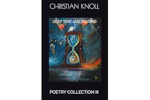 DEEP TIME AND BEYOND: POETRY COLLECTION III