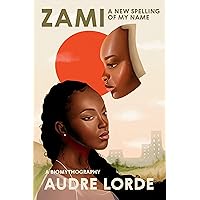 Zami: A New Spelling of My Name - A Biomythography (Crossing Press Feminist Series)