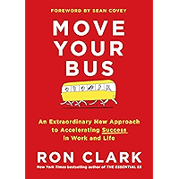 Move Your Bus: An Extraordinary New Approach to Accelerating Success in Work and Life book cover Move Your Bus: An Extraordinary New Approach to Accelerating Success in Work and Life book cover