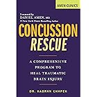 Concussion Rescue: A Comprehensive Program to Heal Traumatic Brain Injury (Amen Clinic Library)