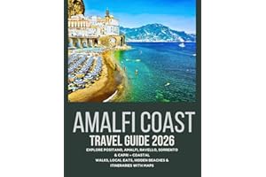 Amalfi Coast Travel Guide 2026: Explore Positano, Amalfi, Ravello, Sorrento & Capri – Coastal Walks, Local Eats, Hidden Beaches & Itineraries with Maps