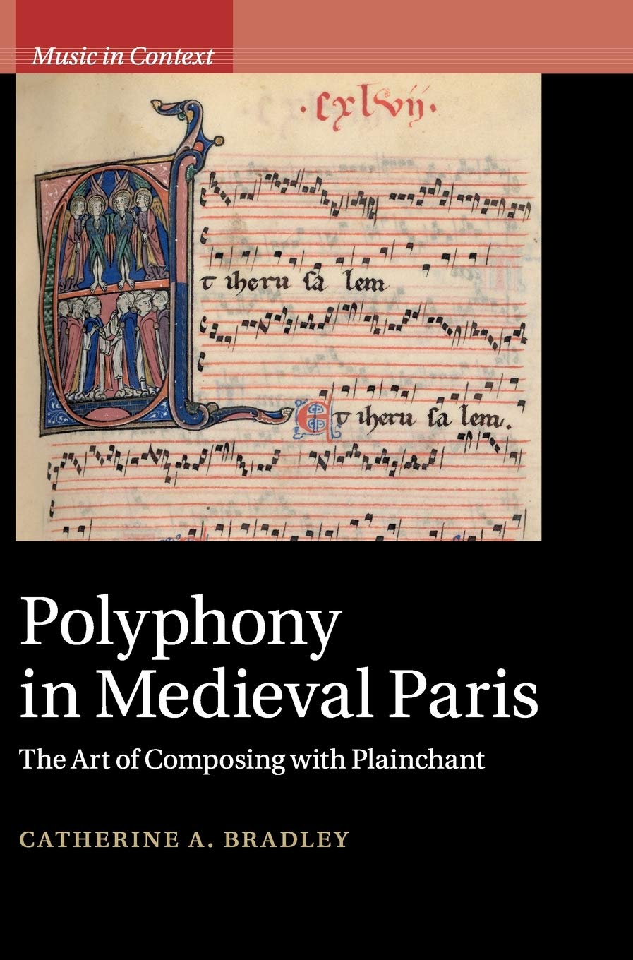 Polyphony in Medieval Paris: The Art of Composing with Plainchant (Music in Context)