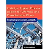Ludwig's Applied Process Design for Chemical and Petrochemical Plants