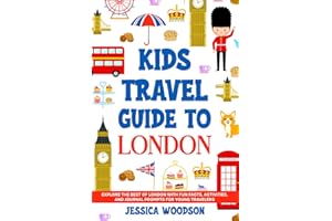 Kids Travel Guide to London: Explore the Best of London with Fun Facts, Activities, and Journal Prompts for Young Travelers