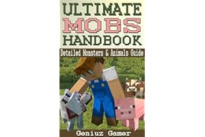 ULTIMATE MOBS HANDBOOK: Detailed Monsters & Animals Guide