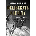 Deliberate Cruelty: Truman Capote, the Millionaire's Wife, and the Murder of the Century