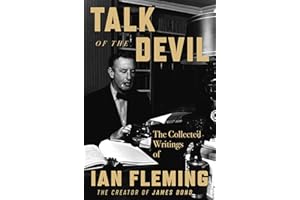 Talk of the Devil: The Collected Writings of Ian Fleming