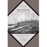 Decisions at Stones River: The Sixteen Critical Decisions That Defined the Battle (Command Decisions in America’s Civil War)