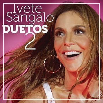 Amazon Com Ivete Sangalo Duetos 2 Ivete Sangalo Electronics