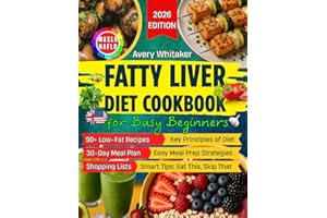 Fatty Liver Diet Cookbook for Busy Beginners: 90+ Easy Recipes to Reverse MASLD (NAFLD) & Manage Weight, with Time-Saving & S
