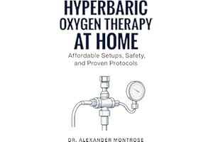 Hyperbaric Oxygen Therapy at Home: Affordable Setups, Safety, and Proven Protocols