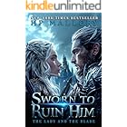 Sworn To Ruin Him : Enemies to lovers, spicy slow burn Romantasy with morally grey men (The Lady and the Blade Book 1)