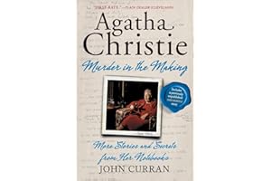 Agatha Christie: Murder in the Making: More Stories and Secrets from Her Notebooks – Inside the Life and Work of the World's Greatest Mystery Writer