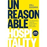 Unreasonable Hospitality: The Remarkable Power of Giving People More Than They Expect