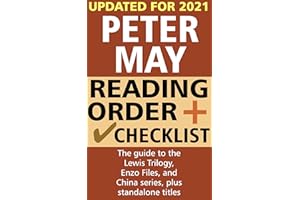 Peter May Reading Order and Checklist: The guide to the Lewis Trilogy, Enzo Files, and China series, plus standalone books