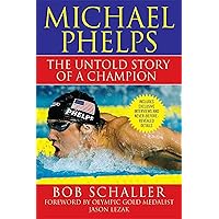 Michael Phelps: The Untold Story of a Champion