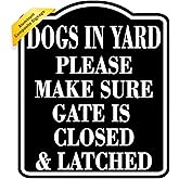 Dogs In Yard Please Make Sure Gate Is Closed & Latched 8.5