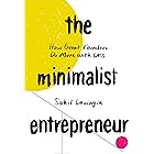 The Minimalist Entrepreneur: How Great Founders Do More with Less