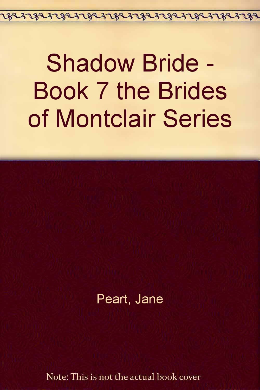 Shadow Bride Book 7 The Brides Of Montclair Series Peart Jane Cover Art 9780310670117 Amazon Com Books