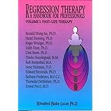 Regression Therapy: A Handbook For Professionals (Two Volume Set)