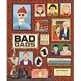 The Wes Anderson Collection: Bad Dads: Art Inspired by the Films of Wes Anderson