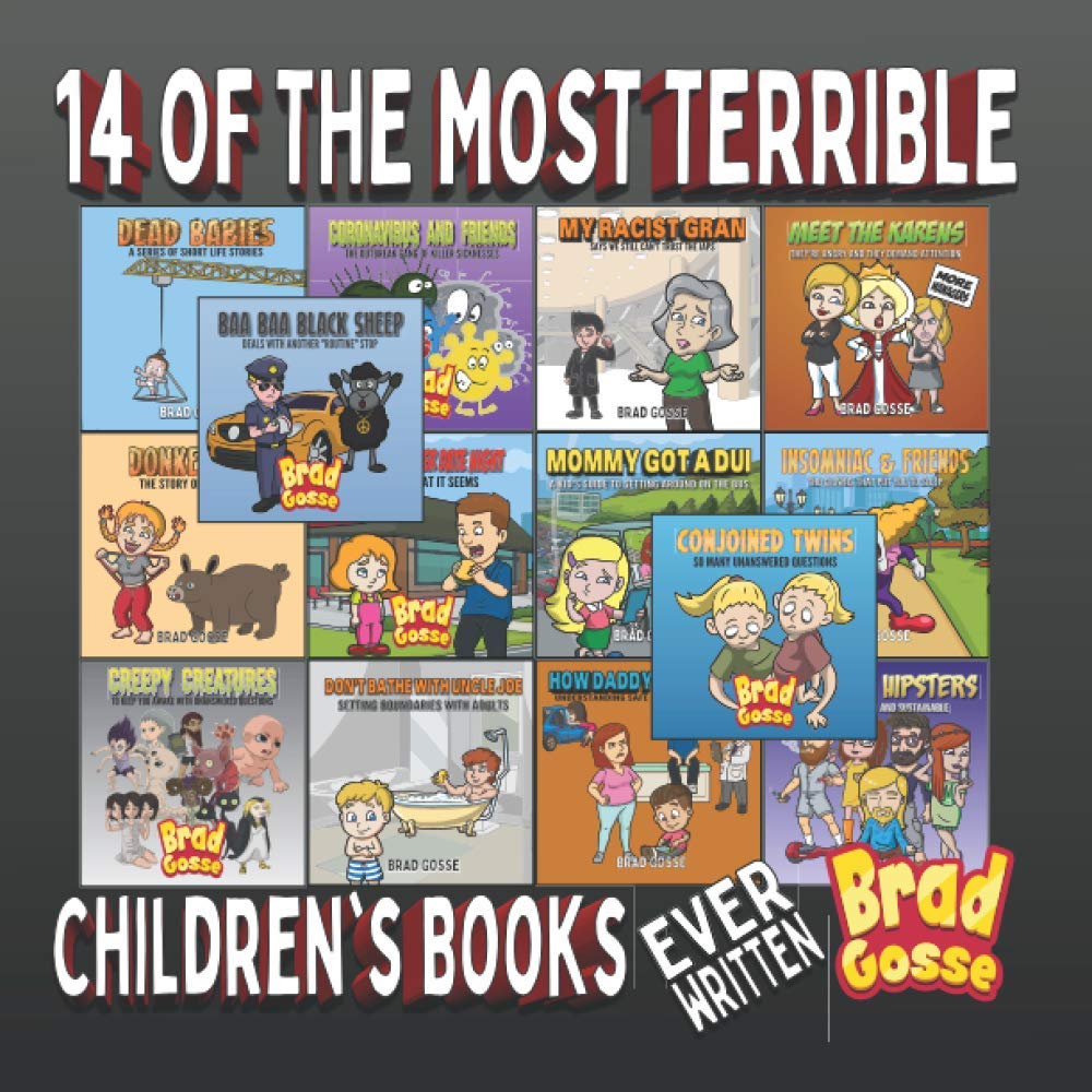 14 Of The Most Terrible Children's Books: Ever Written (Rejected Children's Books) 14 Of The Most Terrible Children's Books: Ever Written (Rejected Children's Books) Paperback