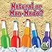 Rourke Educational Media Natural Or Man-Made? (My Science Library)