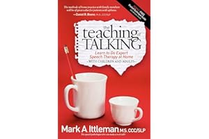 The Teaching of Talking: Learn to Do Expert Speech Therapy at Home with Children and Adults