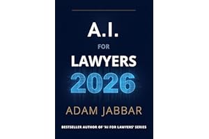 AI For Lawyers 2026: The Complete Guide to AI Tools, Legal Prompts, Ethics and Regulation for Lawyers