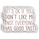 (3Pcs) It’s Okay If You Don’t Like Me Sticker Funny Saying Sarcastic Quote Vinyl Decal for Laptop Water Bottle Humorous Gift for Laptop Tumbler Car Phone Water Bottle - Size 3x2.1 Inches