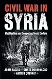 Civil War in Syria: Mobilization and Competing Social Orders (Problems of International Politics)