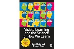 Visible Learning and the Science of How We Learn