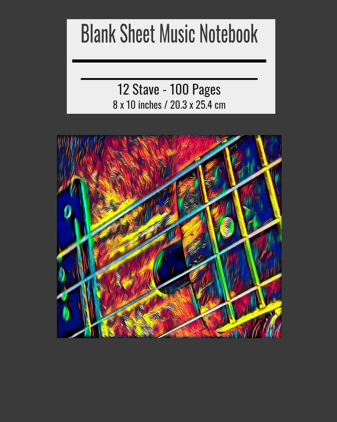 Blank Sheet Music Notebook: Composition Notebook, Bass Guitar Cover, Music Manuscript Paper, Staff Paper, Musicians Notebook 8 x 10 inches (100 Pages)