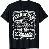 I'm Not Old I'm Classic Funny Car Vintage Mens & Womens Cars T-Shirt