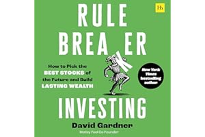 Rule Breaker Investing: How to Pick the Best Stocks of the Future and Build Lasting Wealth – Written By The Co-Founder Of The