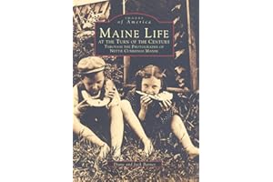 Maine Life at the Turn of the Century: Through the Photographs of Nettie Cummings Maxim (Images of America: Maine)