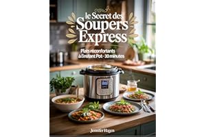 Le Secret des Soupers Express : Plats Réconfortants à l'Instant Pot en 30 Minutes (French Edition)