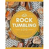 Rock Tumbling Log: A Record Book for Tracking Batch Info, Process Details, Results & Other Notes | Gemstone Polishing Project Journal for Beginners, Hobbyists & Professional Rock Tumblers