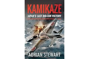 Kamikaze: Japan's Last Bid for Victory