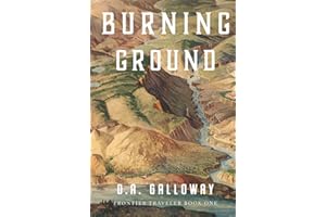 Burning Ground: A historical fiction novel of adventure, tragedy, and romance in the early days of Yellowstone (Frontier Traveler series)