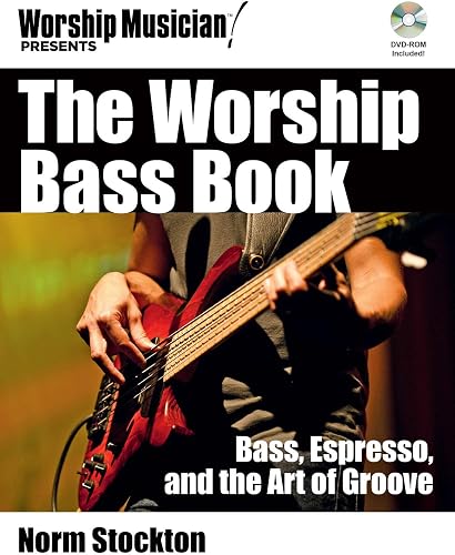 Download The Worship Bass Book: Bass, Espresso, and the Art of Groove PDF